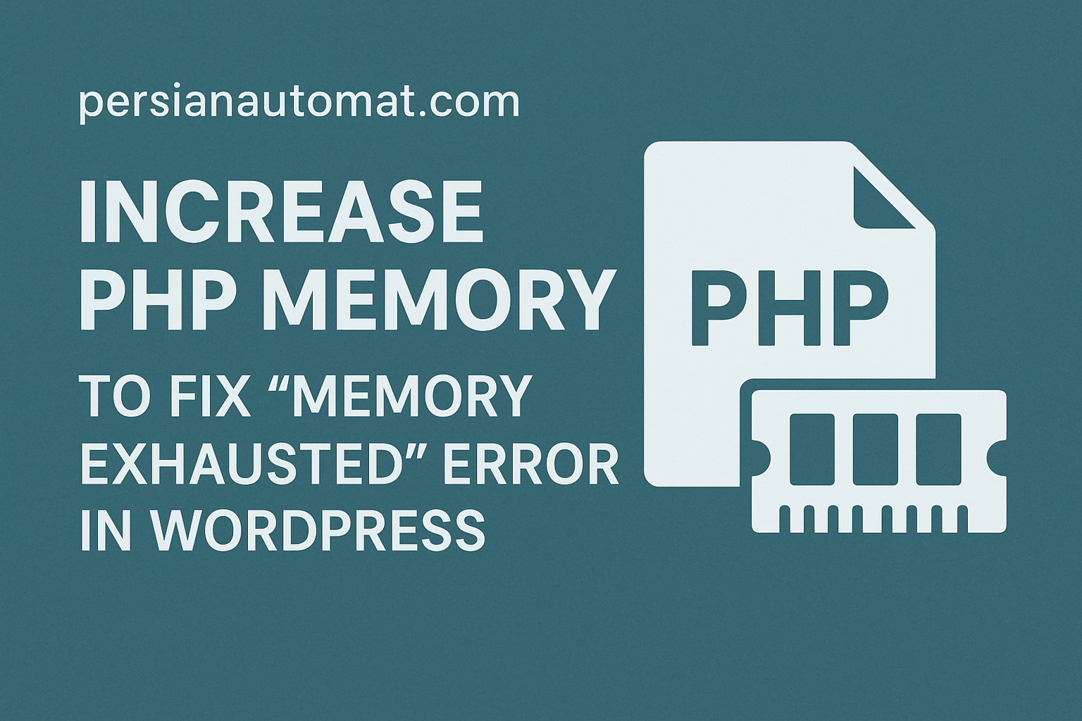 افزایش حافظه PHP برای رفع خطای Memory Exhausted در وردپرس